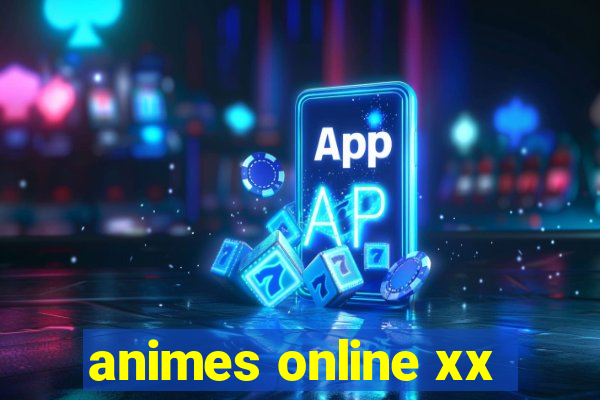 animes online xx